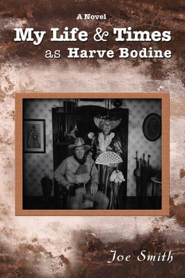 My Life & Times as Harve Bodine book