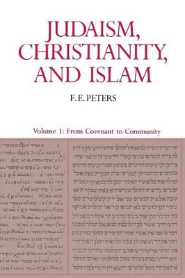Judaism, Christianity, and Islam by Francis Edward Peters