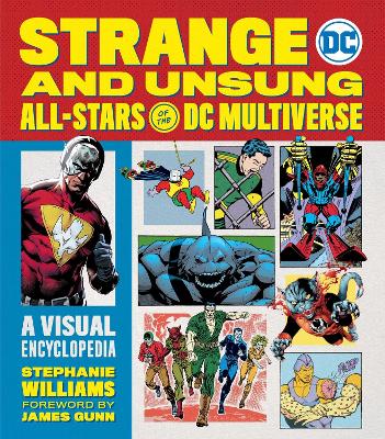 Strange and Unsung All-Stars of the DC Multiverse: A Visual Encyclopedia book