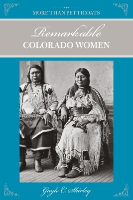 More Than Petticoats: Remarkable Colorado Women book