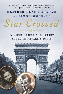 Star Crossed: A True WWII Romeo and Juliet Love Story in Hitlers Paris book