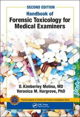 Handbook of Forensic Toxicology for Medical Examiners by D. K. Molina, M.D.