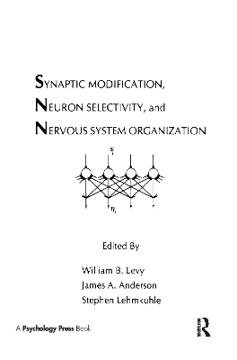 Synaptic Modification, Neuron Selectivity and Nervous System Organization book