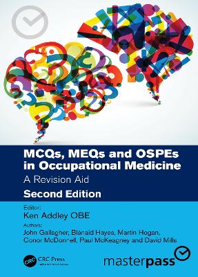 MCQs, MEQs and OSPEs in Occupational Medicine: A Revision Aid by Ken Addley