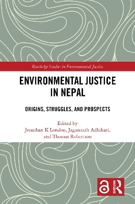 Environmental Justice in Nepal: Origins, Struggles, and Prospects book