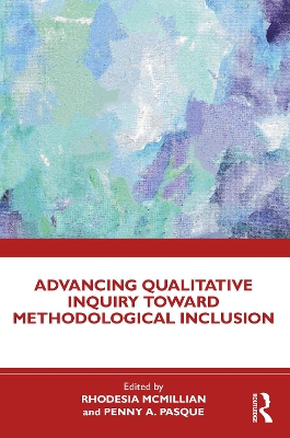 Advancing Qualitative Inquiry Toward Methodological Inclusion book