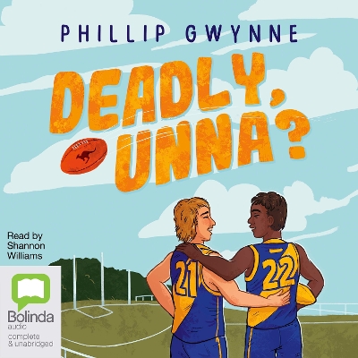 Deadly, Unna? by Phillip Gwynne