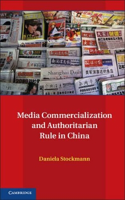 Media Commercialization and Authoritarian Rule in China book