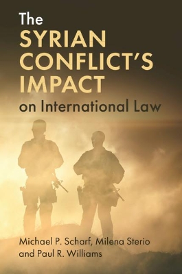 The Syrian Conflict's Impact on International Law by Michael P. Scharf