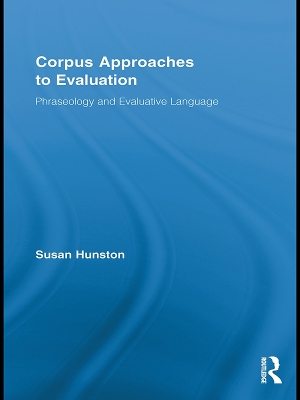 Corpus Approaches to Evaluation: Phraseology and Evaluative Language book