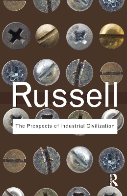 The Prospects of Industrial Civilization by Bertrand Russell