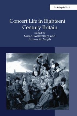 Concert Life in Eighteenth-Century Britain by Susan Wollenberg