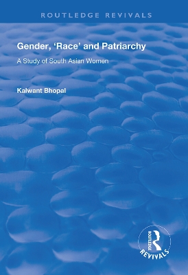 Gender, 'Race' and Patriarchy: A Study of South Asian Women book