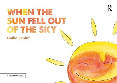 When the Sun Fell Out of the Sky: A Short Tale of Bereavement and Loss book