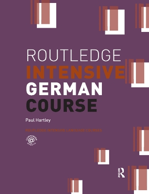 Routledge Intensive German Course by Paul Hartley
