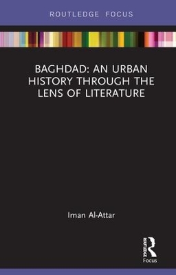 Baghdad: An Urban History through the Lens of Literature book