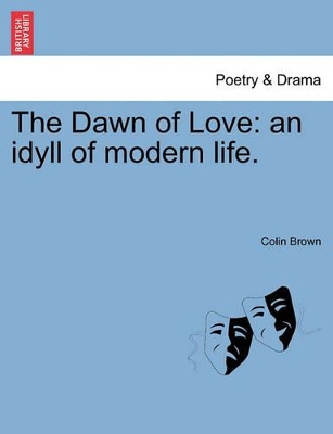 The Dawn of Love: An Idyll of Modern Life. book