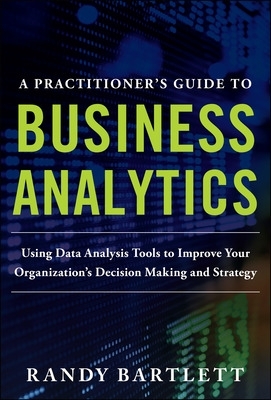 A Practitioner's Guide to Business Analytics (PB) book