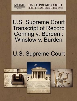 U.S. Supreme Court Transcript of Record Corning V. Burden: Winslow V. Burden book