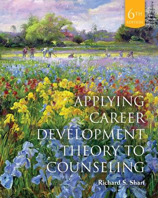 Applying Career Development Theory to Counseling by Richard Sharf