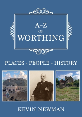 A-Z of Worthing: Places-People-History book