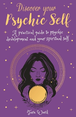 Discover Your Psychic Self: A Practical Guide to Psychic Development and Spiritual Self book