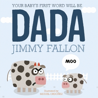 Your Baby's First Word Will Be Dada by Jimmy Fallon