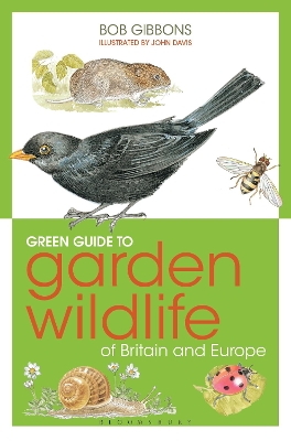 Green Guide to Garden Wildlife Of Britain And Europe book
