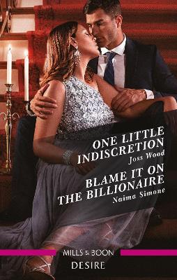 One Little Indiscretion/Blame It on the Billionaire by Naima Simone