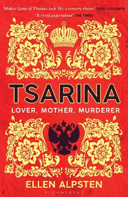 Tsarina: 'Makes Game of Thrones look like a nursery rhyme' - Daisy Goodwin by Ellen Alpsten