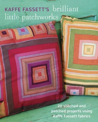 Kaffe Fassett's Brilliant Little Patchworks book