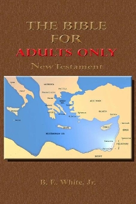 The Bible for Adults Only-New Testament book