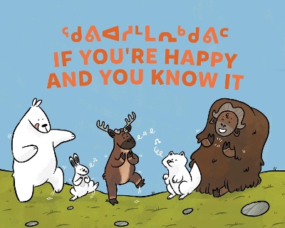 If You're Happy and You Know It: Bilingual Inuktitut and English Edition book