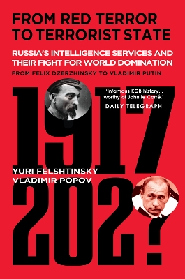 From Red Terror To Terrorist State: Russia's Intelligence Services and their Fight for World Domination: From Felix Dzerzhinsky to Vladimir Putin book