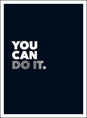 You Can Do It: Positive Quotes and Affirmations for Encouragement book