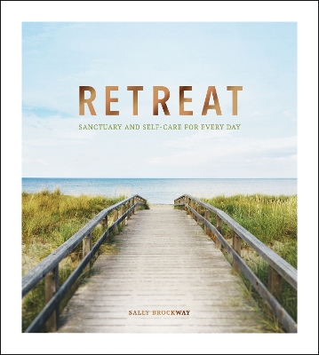 Retreat: Sanctuary and Self-Care for Every Day book