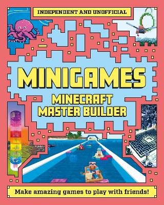 Master Builder - Minecraft Minigames (Independent & Unofficial): Amazing Games to Make in Minecraft book