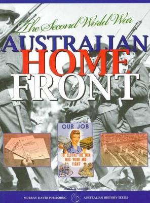 World War 2: The Home Front by Dana Logiudice