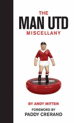 Man Utd Miscellany by Andy Mitten