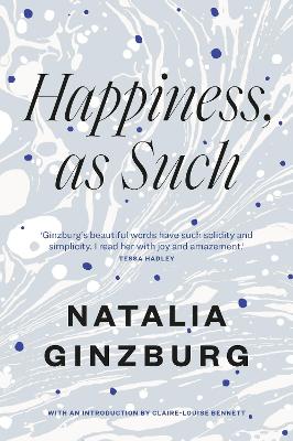 Happiness, As Such by Natalia Ginzburg