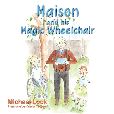 Maison and his Magic Wheelchair: Maison, Isla, and Coco go to the Zoo book