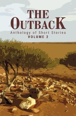 The Outback: Anthology of Short Stories: Volume 2 by Boolarong Press