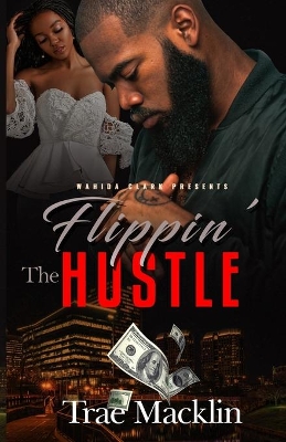Flippin' the Hustle by Trae Macklin