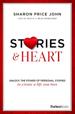 Stories and Heart: Unlock the Power of Personal Stories to Create a Life You Love book