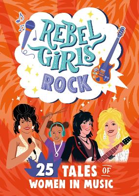 Rebel Girls Rock: 25 Tales of Women in Music book