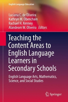 Teaching the Content Areas to English Language Learners in Secondary Schools: English Language Arts, Mathematics, Science, and Social Studies book