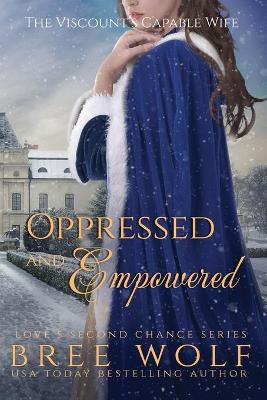 Oppressed & Empowered: The Viscount's Capable Wife book