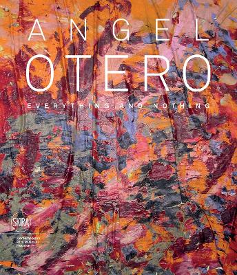 Angel Otero: Everything and Nothing book