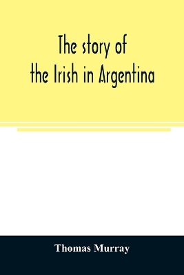 The story of the Irish in Argentina book