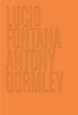 Lucio Fontana/Antony Gormley book